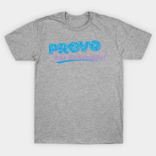 Provo Has Its Benefits T-Shirt